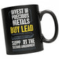 Invest In Precious Metals Black Coffee Mug|Funny Mugs| Second Amendment| Patriotic Gifts| 2nd Amendment Gifts