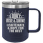Rise And Shine - Coffee Laser Etched Tumbler - Best Christmas Gift - Surprise Gift For Christmas
