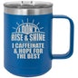 Rise And Shine - Coffee Laser Etched Tumbler - Best Christmas Gift - Surprise Gift For Christmas