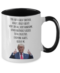Load image into Gallery viewer, Trump Brother Mug, Funny Brother Gift, Gift for Brother

