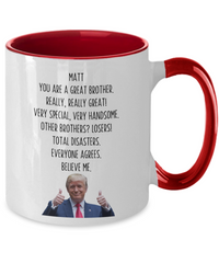 Load image into Gallery viewer, Trump Personalized Brother Mug, Funny Brother Gift, Gift for Brother
