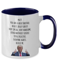 Load image into Gallery viewer, Trump Personalized Brother Mug, Funny Brother Gift, Gift for Brother
