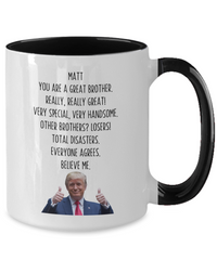 Load image into Gallery viewer, Trump Personalized Brother Mug, Funny Brother Gift, Gift for Brother
