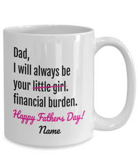 Load image into Gallery viewer, Financial Burden Funny White Coffee Mug, Father&#39;s Day Gifts
