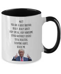Load image into Gallery viewer, Trump Personalized Brother Mug, Funny Brother Gift, Gift for Brother
