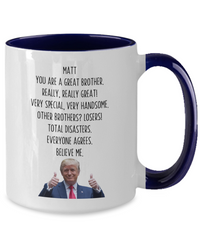 Load image into Gallery viewer, Trump Personalized Brother Mug, Funny Brother Gift, Gift for Brother
