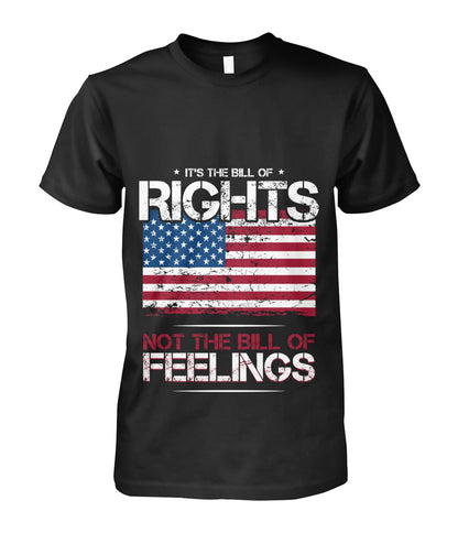 It's The Bill Of Rights Not The Bill Of Feelings T-Shirt, Pro Gun Gift, Patriot