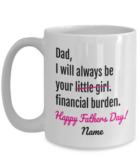 Load image into Gallery viewer, Financial Burden Funny White Coffee Mug, Father&#39;s Day Gifts
