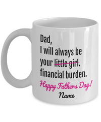 Load image into Gallery viewer, Financial Burden Funny White Coffee Mug, Father&#39;s Day Gifts
