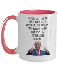 Load image into Gallery viewer, Trump Brother Mug, Funny Brother Gift, Gift for Brother
