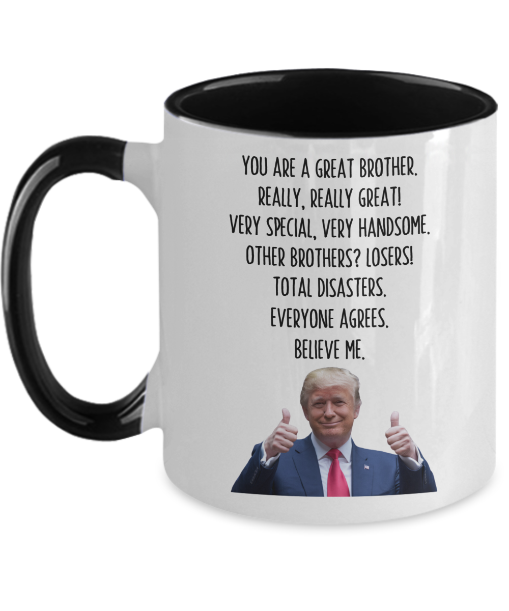 Trump Brother Mug, Funny Brother Gift, Gift for Brother