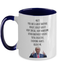 Load image into Gallery viewer, Trump Personalized Brother Mug, Funny Brother Gift, Gift for Brother
