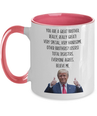 Load image into Gallery viewer, Trump Brother Mug, Funny Brother Gift, Gift for Brother
