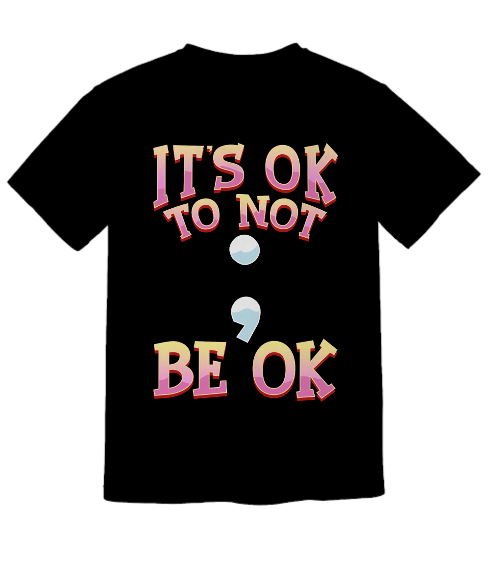 It's Ok To Not Mental Health Shirt