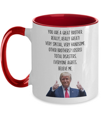 Load image into Gallery viewer, Trump Brother Mug, Funny Brother Gift, Gift for Brother
