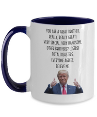 Load image into Gallery viewer, Trump Brother Mug, Funny Brother Gift, Gift for Brother
