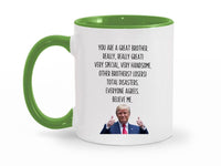 Load image into Gallery viewer, You&#39;re A Great Brother 11 oz. Mug, Birthday Gag Gifts for Brother, Father&#39;s Day Gifts for Brother, Funny Brother Mug Present Ceramic Cup
