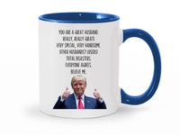 Load image into Gallery viewer, Trump Husband 11 oz. Mug | Funny Husband Gifts | Gift From Wife | Husband Birthday Gift | Funny Husband Coffee Cup
