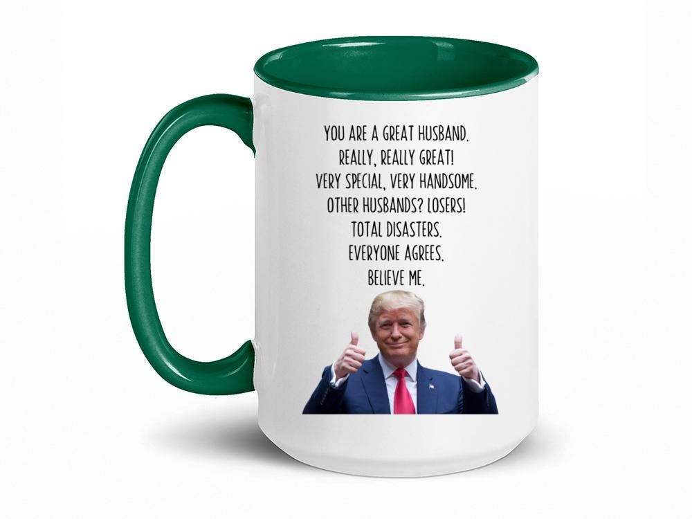 Trump Husband 15 oz, Mug | Funny Husband Gifts | Gift From Wife | Husband Birthday Gift | Funny Husband Coffee Cup