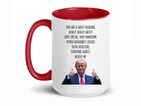 Load image into Gallery viewer, Trump Husband 15 oz, Mug | Funny Husband Gifts | Gift From Wife | Husband Birthday Gift | Funny Husband Coffee Cup
