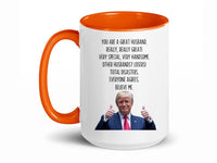 Load image into Gallery viewer, Trump Husband 15 oz, Mug | Funny Husband Gifts | Gift From Wife | Husband Birthday Gift | Funny Husband Coffee Cup
