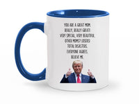 Load image into Gallery viewer, Trump Mom 11 oz. Mug | Funny Mom Gift | Gift For Mom | Mother&#39;s Day Gift | Birthday Present For Mom
