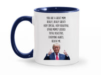 Load image into Gallery viewer, Trump Mom 11 oz. Mug | Funny Mom Gift | Gift For Mom | Mother&#39;s Day Gift | Birthday Present For Mom
