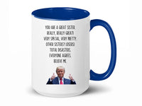 Load image into Gallery viewer, You Are A Great Sister 15 oz. Mug | Sister Gag Gifts | Funny Trump Sister Mug | Trump Ceramic Cup Mug
