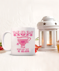 Load image into Gallery viewer, Mom You Are My Cup Of Tea Funny Coffee Mug
