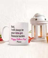 Load image into Gallery viewer, Financial Burden Funny White Coffee Mug, Father&#39;s Day Gifts
