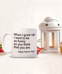 Load image into Gallery viewer, When I Grow Up Funny White Coffee Mug, Father&#39;s Day Gifts
