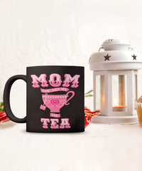 Load image into Gallery viewer, Mom You Are My Cup Of Tea Funny Coffee Mug
