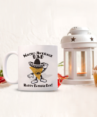 Load image into Gallery viewer, Nacho Dad Funny White Coffee Mug, Father&#39;s Day Gifts
