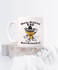 Load image into Gallery viewer, Nacho Dad Funny White Coffee Mug, Father&#39;s Day Gifts
