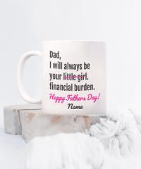 Load image into Gallery viewer, Financial Burden Funny White Coffee Mug, Father&#39;s Day Gifts
