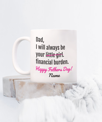 Load image into Gallery viewer, Financial Burden Funny White Coffee Mug, Father&#39;s Day Gifts
