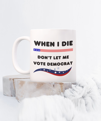 Load image into Gallery viewer, When I Die Funny White Coffee Mug
