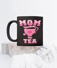 Load image into Gallery viewer, Mom You Are My Cup Of Tea Funny Coffee Mug
