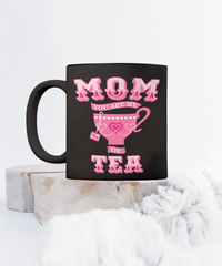 Load image into Gallery viewer, Mom You Are My Cup Of Tea Funny Coffee Mug
