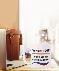 Load image into Gallery viewer, When I Die Funny White Coffee Mug
