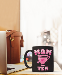 Load image into Gallery viewer, Mom You Are My Cup Of Tea Funny Coffee Mug
