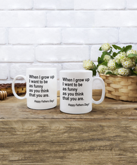 Load image into Gallery viewer, When I Grow Up Funny White Coffee Mug, Father&#39;s Day Gifts
