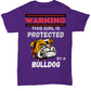 Warning This Girl Is Protected Bulldog Shirt