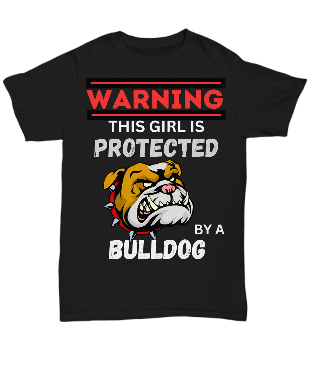 Warning This Girl Is Protected Bulldog Shirt