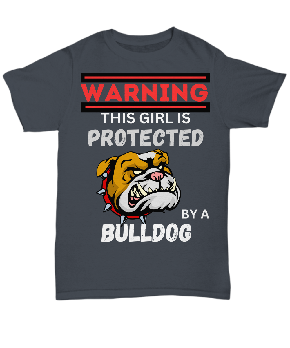 Warning This Girl Is Protected Bulldog Shirt