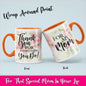 Thank You For Everything You Do Coffee Mug White with Colored Inside and Handle Mother's Day Mug Edition - 11oz Ceramic Coffee Mug