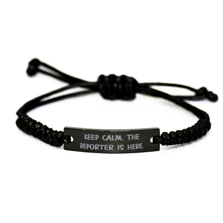 Inappropriate Reporter Black Rope Bracelet, Keep Calm. The Reporter Is Here., Perfect Gifts For Coworkers, Christmas Gifts